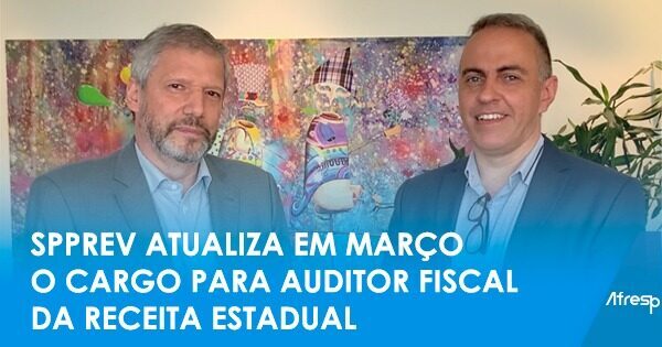 SPPrev atualiza em março o cargo para Auditor Fiscal da Receita