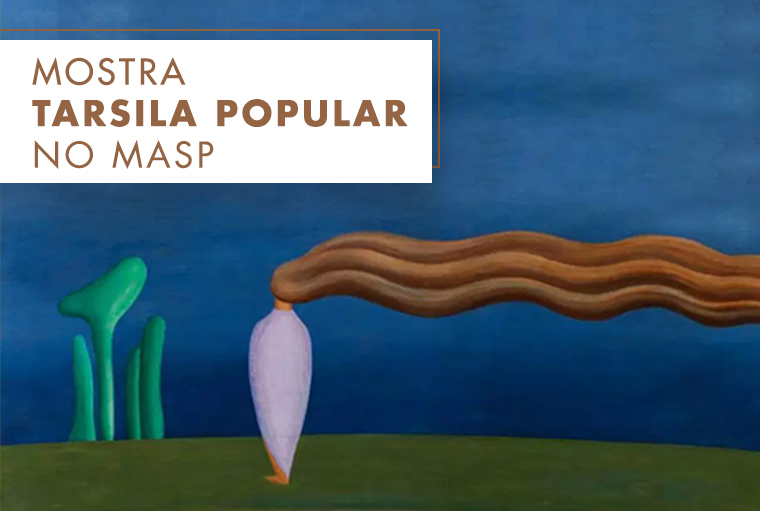 No momento, você está visualizando Garanta já o seu ingresso para a exposição “Tarsila Popular”, no MASP