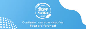 Leia mais sobre o artigo A campanha ‘Afresp Contra a Fome’ continua. Participe!