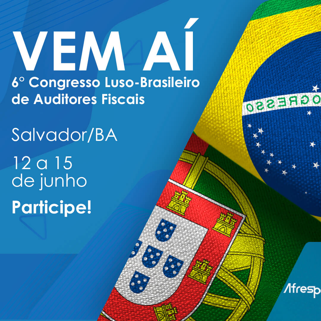 No momento, você está visualizando Participe do 6º Congresso Luso-Brasileiro de Auditores Fiscais