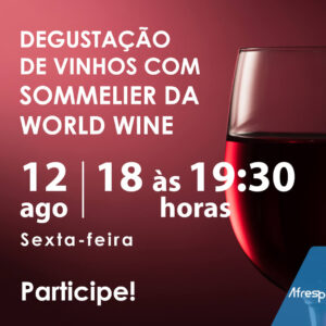 Leia mais sobre o artigo Afresp promove degustação de vinhos com sommelier da World Wine
