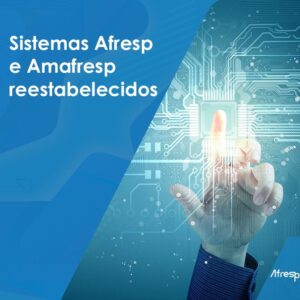 Leia mais sobre o artigo Sistemas da Afresp e Amafresp voltam a funcionar