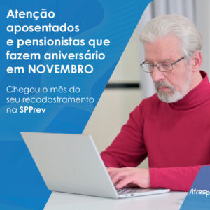 Leia mais sobre o artigo Aposentados e pensionistas que fazem aniversário em novembro devem se recadastrar este mês na SPPrev