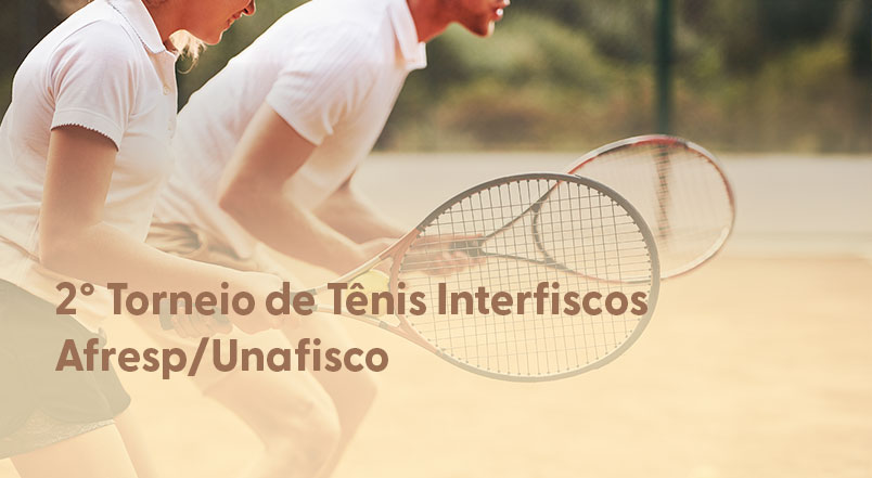 Leia mais sobre o artigo 2° Torneio de Tênis Interfiscos Afresp/Unafisco: faça a sua inscrição e participe!