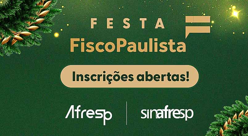 No momento, você está visualizando Festa do Fisco Paulista: faça a sua inscrição para celebrar a categoria!