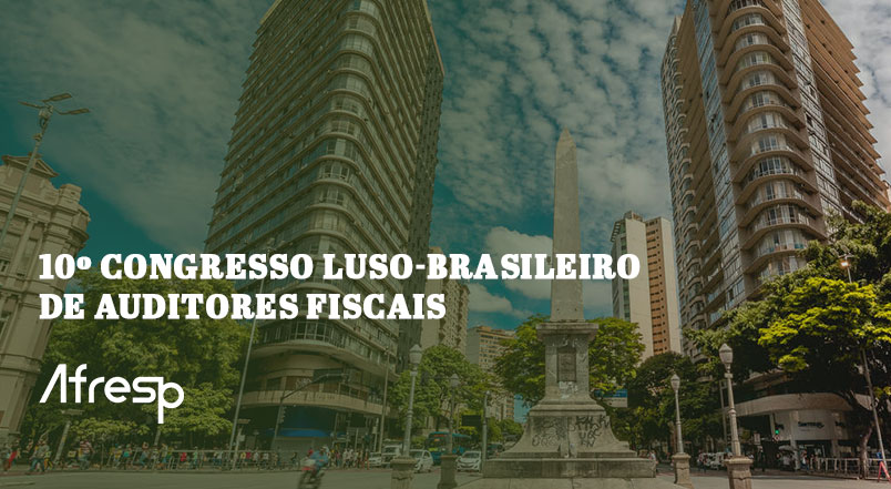 No momento, você está visualizando Inscrições abertas para o 10º Congresso Luso-Brasileiro de Auditores Fiscais