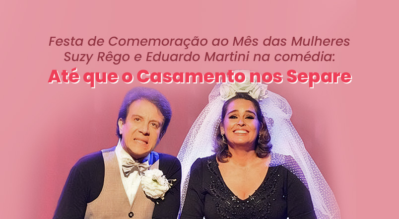 No momento, você está visualizando Afresp promove espetáculo com Suzy Rêgo e Eduardo Martini em homenagem ao Mês das Mulheres