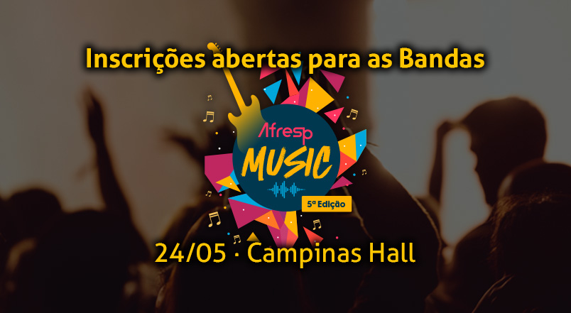 No momento, você está visualizando Estão abertas as inscrições para a 5ª edição do Afresp Music e o palco é seu!