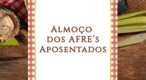 Leia mais sobre o artigo Almoço dos Afre’s Aposentados de junho: Festa Junina