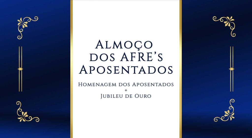 Almoço dos AFREs Aposentados terá edição especial em agosto