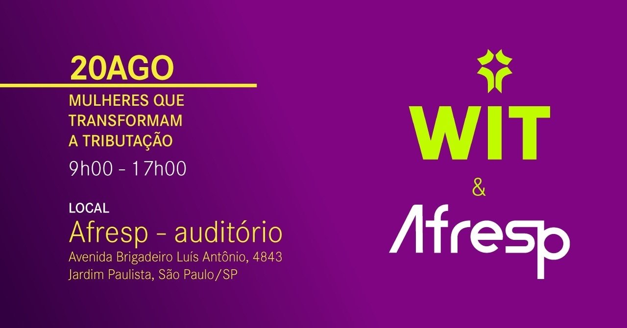 No momento, você está visualizando Afresp e Women in Tax Brazil promovem evento sobre os desafios da tributação e o protagonismo feminino