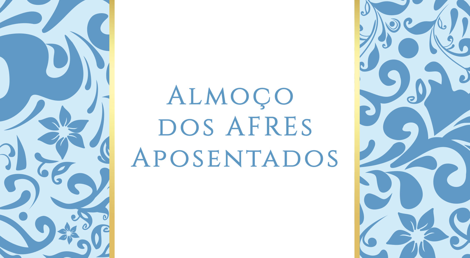 No momento, você está visualizando Inscrições abertas para o Almoço dos AFREs Aposentados de outubro